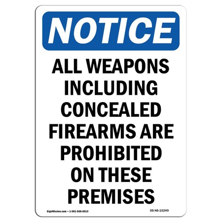 Signmission OSHA Sign, 14" H, 10" W, Aluminum, NOTICE All Weapons Prohibited On These Premises Sign, Portrait OS-NS-A-1014-V-15249